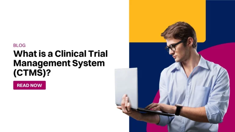 What is a Clinical Trial Management System (CTMS) ?