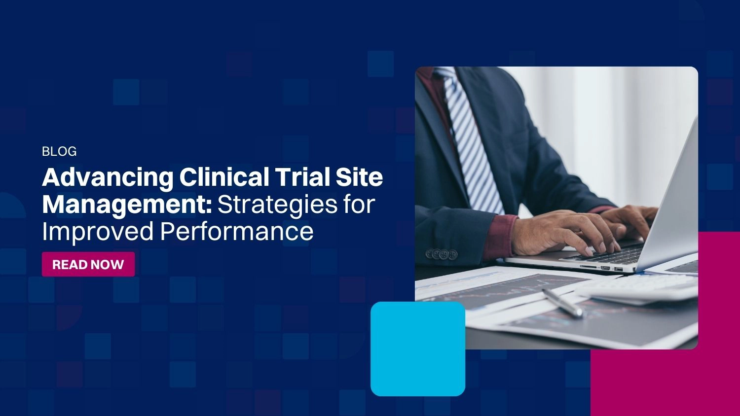 Advancing Clinical Trial Site Management: Strategies for Improved Performance