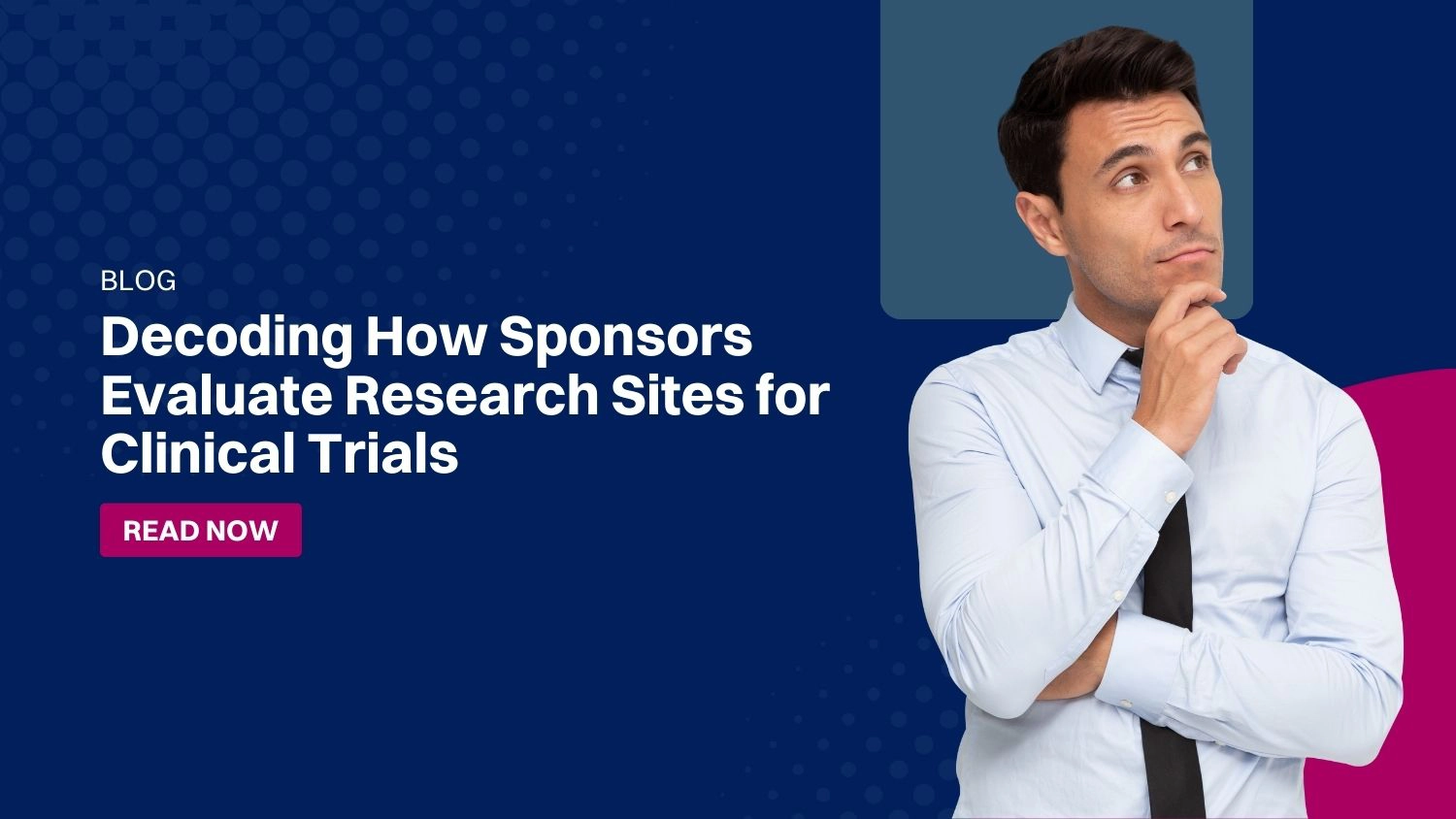 Decoding How Sponsors Evaluate Research Sites for Clinical Trials