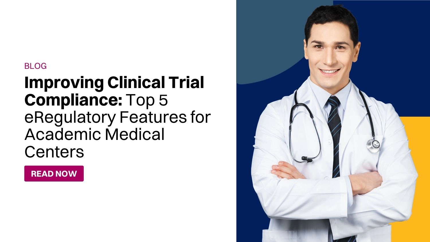 RealTime eClinical Solutions - Improving Clinical Trial Compliance: Top 5 eRegulatory Features for Academic Medical Centers