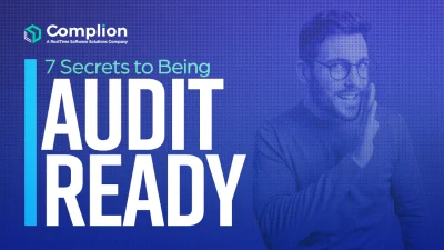 Complion Inc. 7 Secrets to Being Audit Ready at Any Time