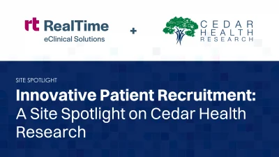 Innovative Patient Recruitment: A Site Spotlight on Cedar Health Research